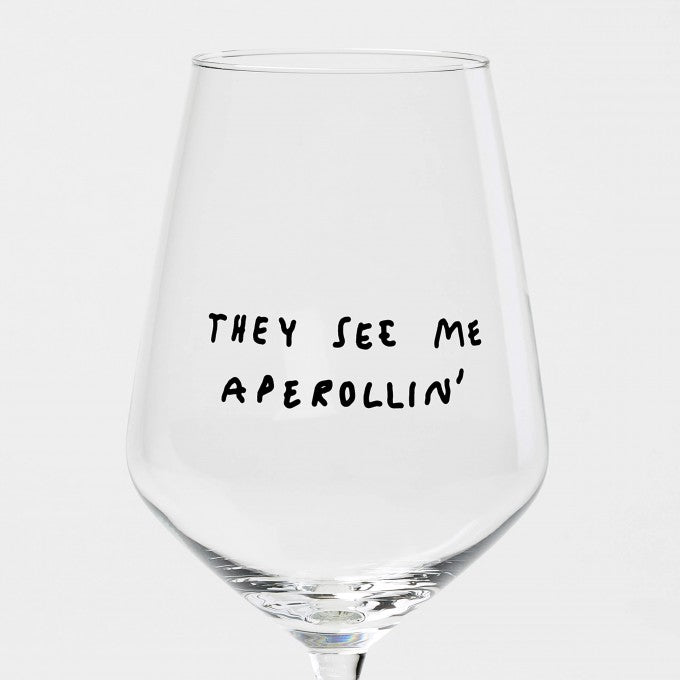 "They See Me Aperollin'" Weinglas